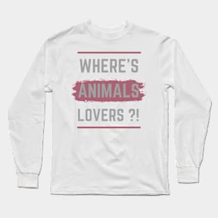 are you animal love ?! pets lover pets lovers come here Long Sleeve T-Shirt